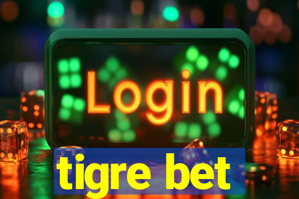 tigre bet